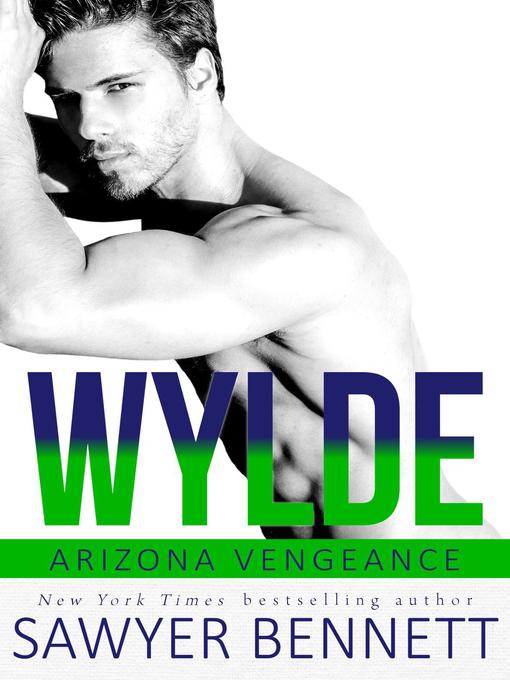 Title details for Wylde by Sawyer Bennett - Available